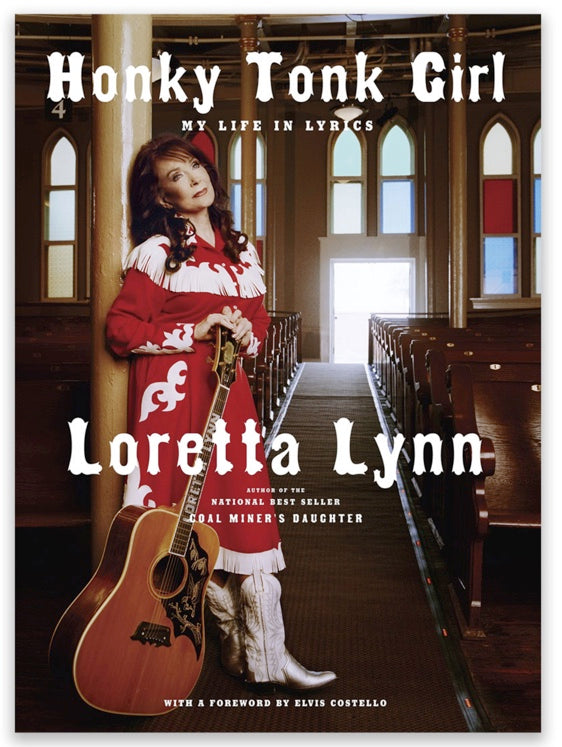 Honky Tonk Girl: My Life In Lyrics by Loretta Lynn